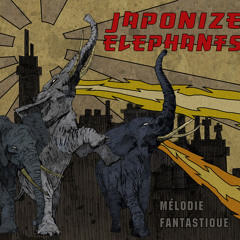 Mélodie Fantastique - The Japonize Elephants - "Mélodie Fantastique"