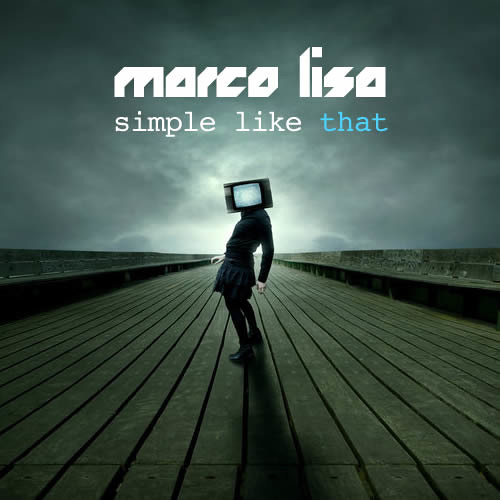 Marco Lisa - Simple Like That (03.2013)