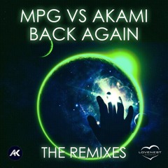 MPG vs. Akami - Back Again (Ostilli In Da House Remix)