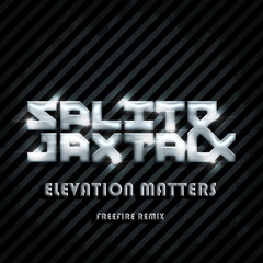 Split & Jaxta - Elevation Matters (Freefire Remix)