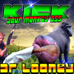 Kick your monkey ass