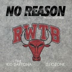 The Kid Daytona x DJ Ozone - No Reason