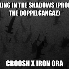 Lurking In The Shadows (Feat. Iron Ora) [Prod. By The Doppelgangaz]