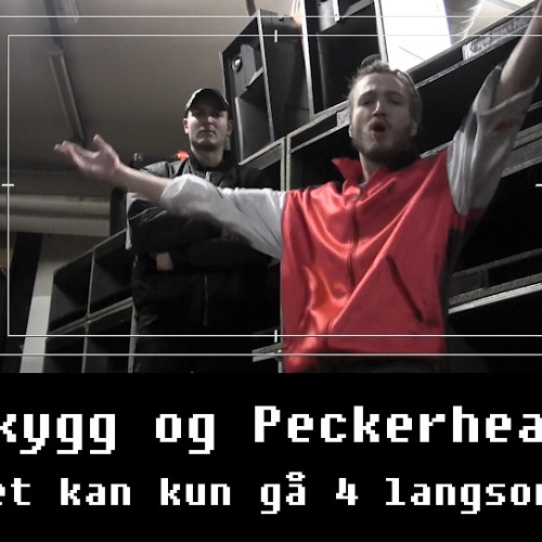 SKYGG & PECKERHEAD - DET KAN KUN GÅ 4 LANGSOMT