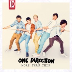 More Than This - One Direction