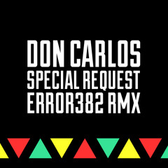 Don Carlos - Special Request (DUB TROUBLES RMX)FreeDownload