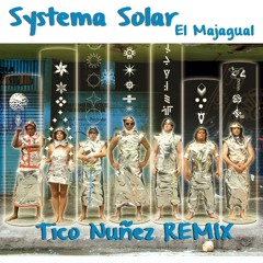 Systema Solar El Majagual  -  Tico Nuñez Remix