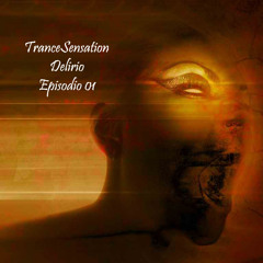 TranceSensation Delirio episodio 01