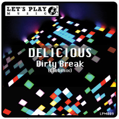 Delicious - Dirty Break (Clubmix)