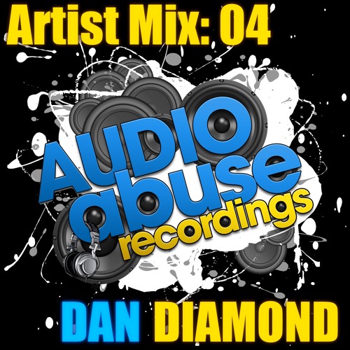 [AUDIO ABUSE ARTIST MIX 4] By Dan Diamond (Producer's set)