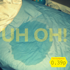 Thirty9pence - UH OH! [DL LINK IN DESCRIPTION]