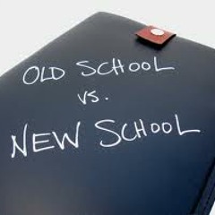 Old school VS New school