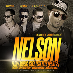 DJ Nelson Greatest Hits Mixtape Pt. 2 | MARCH 15TH