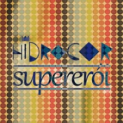hidrocor - supererói