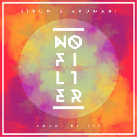 TiRon & Ayomari - No Filter