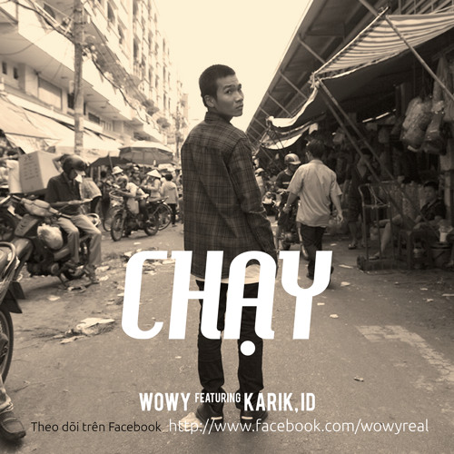 Wowy & Karik - Chạy (Featuring LD)