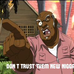 Dont Trust Them New Niggas