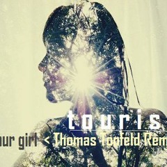 Tourist - Your Girl (Thomas Tonfeld Remix)
