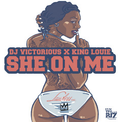 Dj Victoriouz Ft. King Louie - She On Me