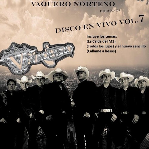 Stream Me gustas mucho vaquero norteno live 2013 1 by Vaquero