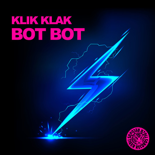 Klik Klak - Bot Bot (Original Mix) | Tiger Records