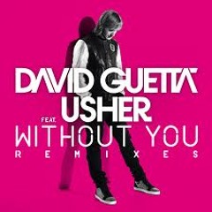 Usher Ft David Guetta & Big Ali- Without You (Dj Kubby Mash-up Remix)