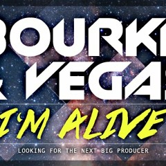 Bourke & Vegas - I'm Alive (Silky Filth Remix) FREE DOWNLOAD!!!