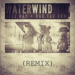 Jess Ray + Rag Tag Army - Water/Wind/Fire (Aviva Remix)