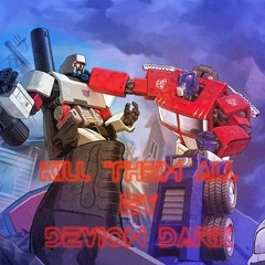 Transformers G1 Beat:kill them all
