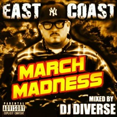 EAST COAST MARCH MADNESS DJ DIVERSE