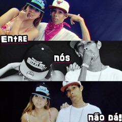 Jamile Guerra - Entre nós não dá - Part. Khriz Santos (Mix.Kafé)