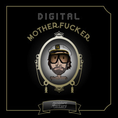 Digital Motherfucker