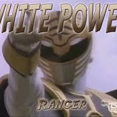 White Power....Ranger