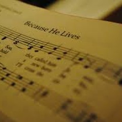 Because He Lives