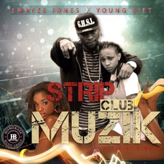 (Official Dirty Version) Swayze Jones Ft Young Dirt - Strip Club Muzik [DMVHEAT.COM]