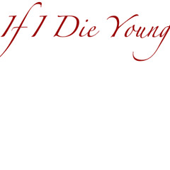 If I Die Young feat. Lindsey Deroche