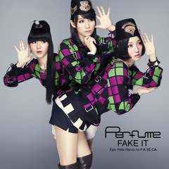 Perfume - FAKE IT (Epic Fake Remix By F.A.TE.CA.)