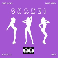 Shake feat. Lance Geneva, A.R Hustle, & Mos3s