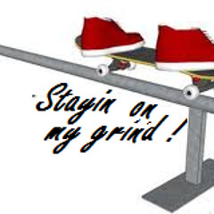 stayin on my grind
