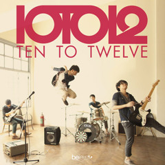 เคียง - TEN TO TWELVE