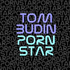 Tom Budin - Pornstar (VIP Remix)
