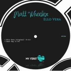 Matt Wheeler - 'ello Vera (preview) {Out now MyFirstLove Records}