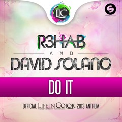 R3hab & David Solano - Do It (Life In Color Anthem 2013)