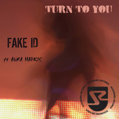 Fake ID feat. Aura Hadkis - Turn To You (SirensCeol Remix) [Beatport exclusive]