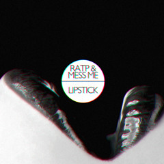 RATP & MESS ME - LIPSTICK #FREE DOWNLOAD