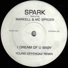 Spark Feat Markell & MC Spyder - I Dream Of U Baby (Young Offendaz Remix)