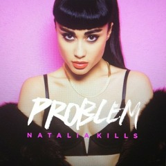 Natalia Kills - Problem (Snippet)