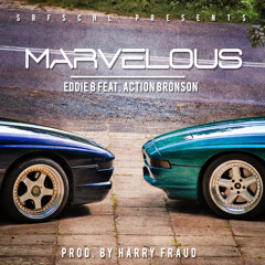 Eddie B - Marvelous (Ft. Action Bronson)[Prod. Harry Fraud]