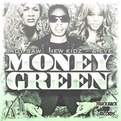 Eve, Lady Saw & New Kidz - Money Green (2013 / Pink Wall riddim)