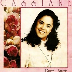 Cassiane - Maravilhas Entre Nós